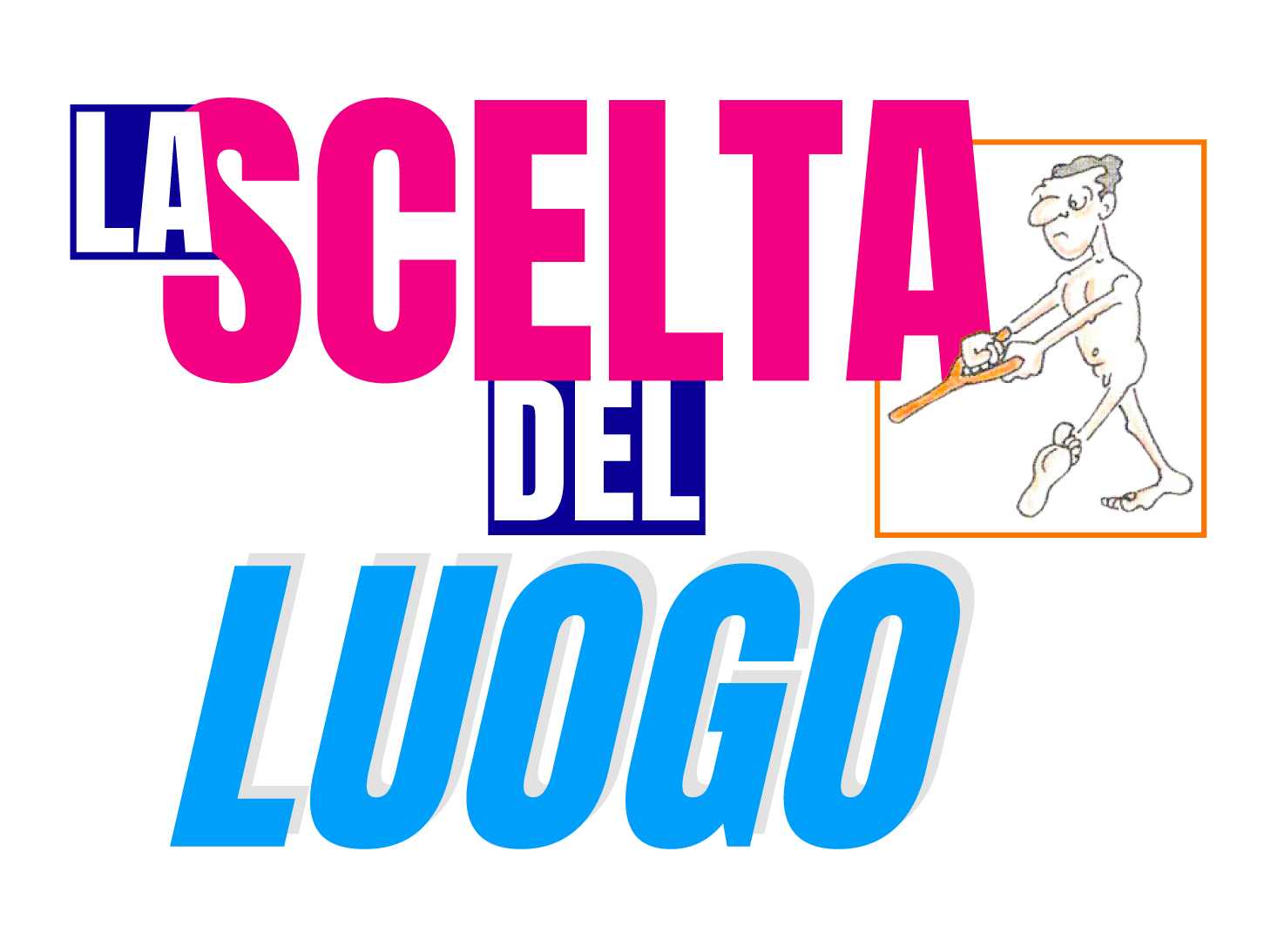 La scelta del luogo